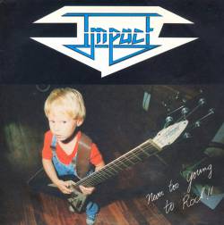 Impact (NL) : Never Too Young to Rock